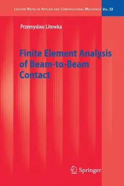 دانلود کتاب Finite Element Analysis of Beam-to-Beam Contact (Lecture Notes in Applied and Computational Mechanics, 53) 1st Edition.
