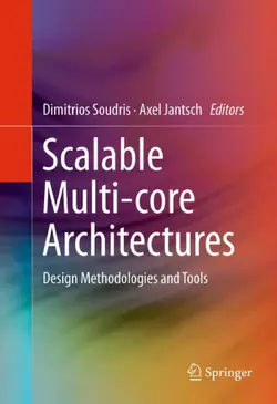 دانلود کتاب Scalable Multi-core Architectures: Design Methodologies and Tools ویرایش 1