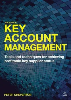 دانلود کتاب Key Account Management: Tools and Techniques for Achieving Profitable Key Supplier Status ویرایش 6