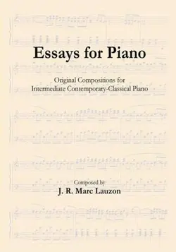 دانلود کتاب Essays for Piano: Original Compositions for Intermediate Contemporary-classical Piano 2001