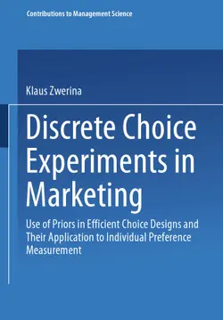 دانلود کتاب Discrete Choice Experiments in Marketing: Use of Priors in Efficient Choice Designs and Their Application to Individual Preference Measurement ویرایش 1
