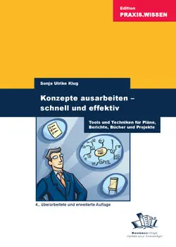دانلود کتاب Konzepte Ausarbeiten- Schnell Und Effektiv: Tools Für Pläne, Berichte Und Projekte 2010