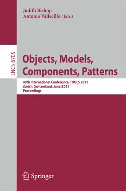 دانلود کتاب Objects, Models, Components, Patterns: 49th International Conference, TOOLS 2011, Zurich, Switzerland, June 28-30, 2011. Proceedings ویرایش 1