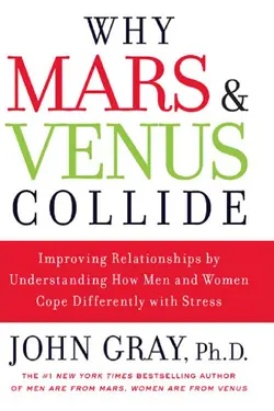 دانلود کتاب Why Mars and Venus Collide: Improving Relationships by Understanding How Men and Women Cope Differently with Stress ویرایش 1