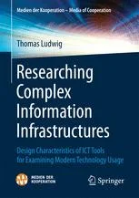دانلود کتاب Researching Complex Information Infrastructures: Design Characteristics of ICT Tools for Examining Modern Technology Usage ویرایش 1