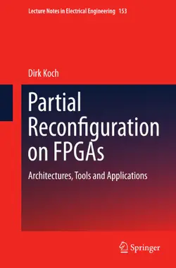 دانلود کتاب Partial Reconfiguration on FPGAs: Architectures, Tools and Applications ویرایش 1