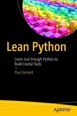 دانلود کتاب Lean Python Learn Just Enough Python to Build Useful Tools 2016