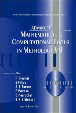 دانلود کتاب Advanced Mathematical And Computational Tools in Metrology VII (Series on Advances in Mathematics for Applied Sciences) 2006
