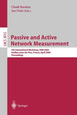 دانلود کتاب Passive and Active Network Measurement: 5th International Workshop, PAM 2004, Antibes Juan-les-Pins, France, April 19-20, 2004. Proceedings ویرایش 1