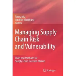دانلود کتاب Managing Supply Chain Risk and Vulnerability: Tools and Methods for Supply Chain Decision Makers ویرایش 1