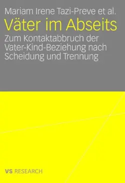 دانلود کتاب Vater im Abseits: Zum Kontaktabbruch der Vater-Kind-Beziehung nach Scheidung und Trennung