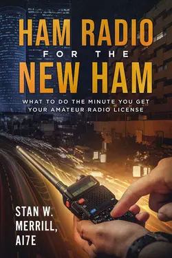 دانلود کتاب Ham Radio for the New Ham: What to Do the Minute You Get Your Amateur Radio License 2019