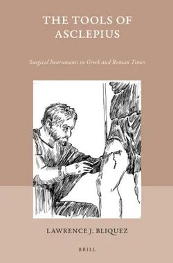 دانلود کتاب The Tools of Asclepius: Surgical Instruments in Greek and Roman Times ویرایش 1