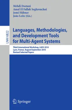 دانلود کتاب Languages, Methodologies, and Development Tools for Multi-Agent Systems: Third International Workshop, LADS 2010, Lyon, France, August 30 – September 1, 2010, Revised Selected Papers ویرایش 1