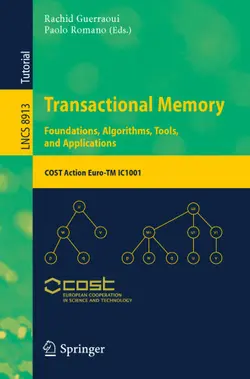 دانلود کتاب Transactional Memory. Foundations, Algorithms, Tools, and Applications: COST Action Euro-TM IC1001 ویرایش 1