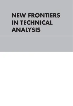 دانلود کتاب New Frontiers in Technical Analysis: Effective Tools and Strategies for Trading and Investing 2011