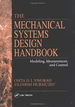 دانلود کتاب The Mechanical Systems Design Handbook: Modeling, Measurement, and Control (Electrical Engineering Handbook) ویرایش 1