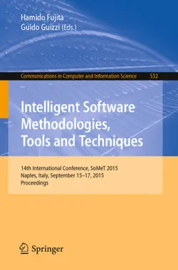 دانلود کتاب Intelligent Software Methodologies, Tools and Techniques: 14th International Conference, SoMet 2015, Naples, Italy, September 15-17, 2015. Proceedings ویرایش 1