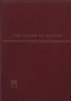 دانلود کتاب The income of nations;: Theory, measurement, and analysis: past and present; a study in applied economics and statistics 1958
