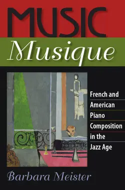 دانلود کتاب Music Musique: French and American Piano Composition in the Jazz Age 2006