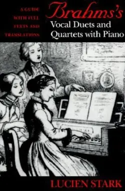 دانلود کتاب Brahms’s Vocal Duets and Quartets with Piano: A Guide with Full Texts and Translations 1998