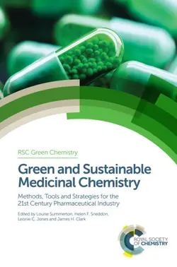 دانلود کتاب Green and sustainable medicinal chemistry : methods, tools and strategies for the 21st Century pharmaceutical industry ویرایش 1