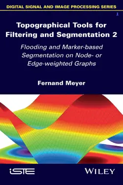 دانلود کتاب Topographical tools for filtering and segmentation. 2, Flooding and marker-based segmentation on node- or edge-weighted graphs 2019