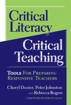 دانلود کتاب Critical Literacy Critical Teaching: Tools for Preparing Responsive Teachers (Language and Literacy Series) 2006