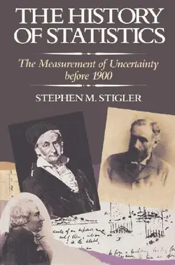 دانلود کتاب The history of statistics: the measurement of uncertainty before 1900 illustrated edition
