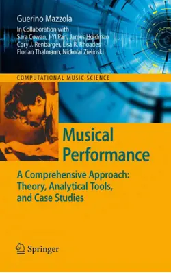 دانلود کتاب Musical Performance: A Comprehensive Approach: Theory, Analytical Tools, and Case Studies ویرایش 1