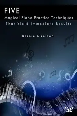 دانلود کتاب Five Magical Piano Practice Techniques 2011