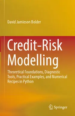 دانلود کتاب Credit-Risk Modelling: Theoretical Foundations, Diagnostic Tools, Practical Examples, and Numerical Recipes in Python 1st ed.