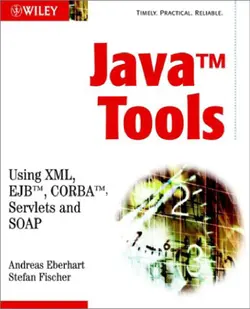 دانلود کتاب Java Tools: Using XML, EJB, CORBA, Servlets and SOAP ویرایش 1