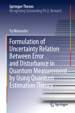 دانلود کتاب Formulation of Uncertainty Relation Between Error and Disturbance in Quantum Measurement by Using Quantum Estimation Theory ویرایش 1