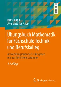 دانلود کتاب Übungsbuch Mathematik für Fachschule Technik und Berufskolleg: Anwendungsorientierte Aufgaben mit ausführlichen Lösungen ویرایش 4