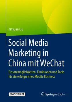 دانلود کتاب Social Media Marketing in China mit WeChat: Einsatzmöglichkeiten, Funktionen und Tools für ein erfolgreiches Mobile Business ویرایش 1