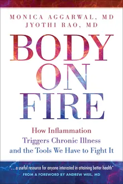دانلود کتاب Body on Fire: How Inflammation Triggers Chronic Illness and the Tools We Have to Fight It 2020