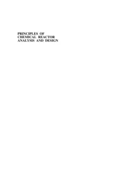 دانلود کتاب Principles of Chemical Reactor Analysis and Design: New Tools for Industrial Chemical Reactor Operations, Second Edition 2009