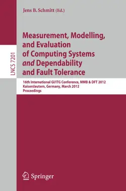 دانلود کتاب Measurement, Modelling, and Evaluation of Computing Systems and Dependability and Fault Tolerance: 16th International GI/ITG Conference, MMB & DFT 2012, Kaiserslautern, Germany, March 19-21, 2012. Proceedings ویرایش 1