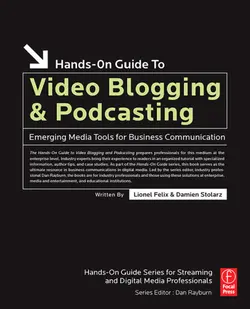 دانلود کتاب Hands-On Guide to Video Blogging and Podcasting: Emerging Media Tools for Business Communication (Hands-On Guide Series) ویرایش 1