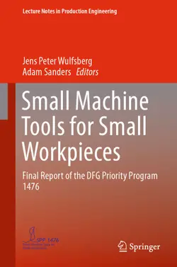 دانلود کتاب Small Machine Tools for Small Workpieces: Final Report of the DFG Priority Program 1476 ویرایش 1
