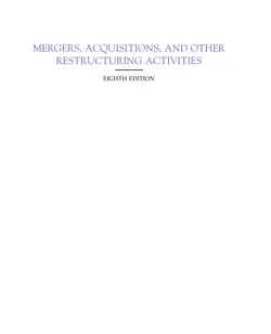 دانلود کتاب Mergers, acquisitions, and other restructuring activities : an integrated approach to process, tools, cases, and solutions Sixth edition