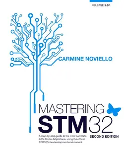 دانلود کتاب Mastering STM32 - A step-by-step guide to the most complete ARM Cortex-M platform, using the official STM32Cube development environment [2 ed.]