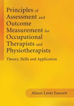 دانلود کتاب Principles of Assessment and Outcome Measurement for Occupational Therapists and Physiotherapists: Theory, Skills and Application ویرایش 1