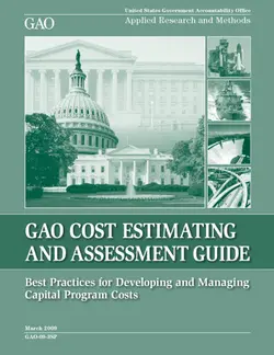 دانلود کتاب GAO Cost Estimating and Assessment Guide: Best Practices for Developing and Managing Capital Program Costs (GAO-09-3SP). 2009