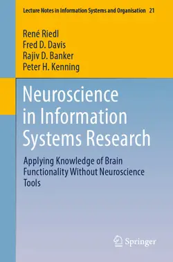 دانلود کتاب Neuroscience in Information Systems Research: Applying Knowledge of Brain Functionality Without Neuroscience Tools ویرایش 1