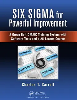 دانلود کتاب Six Sigma for Powerful Improvement: a Green Belt DMAIC Training System with Software Tools and a 25-Lesson Course 2016