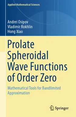 دانلود کتاب Prolate Spheroidal Wave Functions of Order Zero: Mathematical Tools for Bandlimited Approximation ویرایش 1
