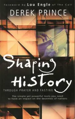 دانلود کتاب Shaping history through prayer & fasting; how Christians can change world events through the simple, yet powerful tools of prayer and fasting 1st