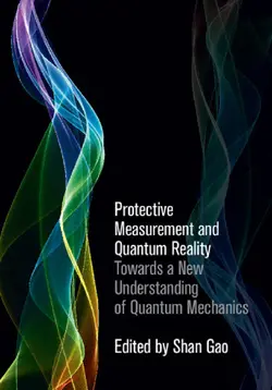 دانلود کتاب Protective Measurement and Quantum Reality: Towards a New Understanding of Quantum Mechanics ویرایش 1